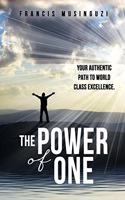 Power of One: Your authentic path to world class excellence.