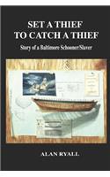 Set a Thief to Catch a Thief: Story of a Baltimore Schooner/Slaver