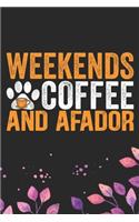 Weekends Coffee And Afador