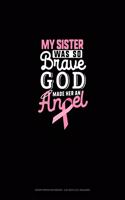 My Sister Was So Brave God Made Her An Angel