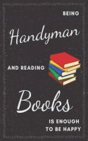 Handyman & Reading Books Notebook: Funny Gifts Ideas for Men/Women on Birthday Retirement or Christmas - Humorous Lined Journal to Writing