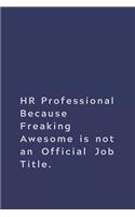 HR Professional Because Freaking Awesome is not an Official Job Title.