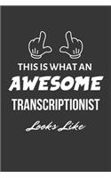 This Is What An Awesome Transcriptionist Looks Like Notebook