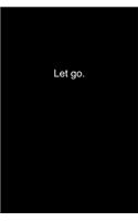 Let go.