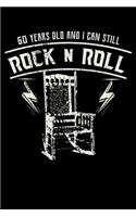 60 Years Old And I Can Still Rock N Roll: Fun 60th Birthday Rock N Roll Lined Notebook Journal Diary 6x9