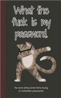 What the fuck is my password