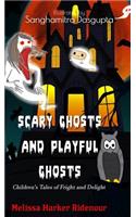 Scary Ghosts and Playful Ghosts