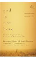 God Is Not Here: A Soldier's Struggle with Torture, Trauma, and the Moral Injuries of War