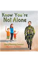 Know You're Not Alone