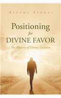 Positioning for Divine Favor