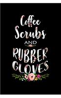 coffee scrubs and rubber gloves