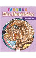 Färbung - Eine Hundeliebe - 2 Bücher in 1: Malbuch für Erwachsene (Mandalas) zum Ausmalen - Anti-Stress - 2 Bücher in 1