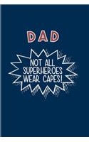 Dad Not All Superheroes Wear Capes: Funny Dad Quotes 2020 Planner - Weekly & Monthly Pocket Calendar - 6x9 Softcover Organizer - For Daddys & Dad Skills Fans