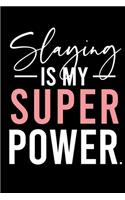 Slaying is My SuperPower.