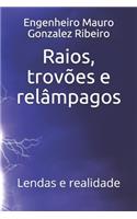 Raios, trovões e relâmpagos