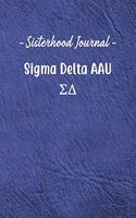 Sisterhood Journal Sigma Delta AAU: Gift Planner for Greek Sororities, Sorority Sisters and Alumni