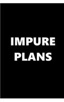 2020 Weekly Planner Funny Theme Impure Plans Black White 134 Pages: 2020 Planners Calendars Organizers Datebooks Appointment Books Agendas