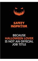 Safety Inspector Because Halloween Lover Is Not An Official Job Title