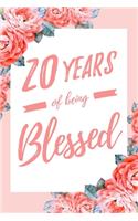 20 Years Of Being Blessed: 6x9" Dot Bullet Floral Notebook/Journal Thankful Grateful 20th Birthday Gift Idea