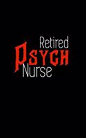 Retired Psych Nurse: RN Gifts - A Small Lined Journal or Notebook (Card Alternative)