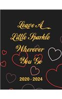 Leave A Little Sparkle Wherever You Go 2020-2024: 5 Year Planner with 60 Months Calendar Spread, Five Year Organizer Agenda Schedule Notebook and Business Planner