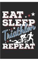 Eat Sleep Triathlon Repeat: Funny Cool Triathlon Journal Notebook Workbook Diary Planner - 6x9 - 120 Blank Pages - Cute Gift For Triathlon Athletes, Participants, Coaches, Cham
