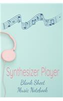 Synthesizer Player Blank Sheet Music Notebook: Musician Composer Gift. Pretty Music Manuscript Paper For Writing And Note Taking / Composition Books Gifts For Musicians.(120 Blank Sheet Music Pag