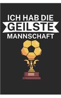 Ich hab die geilste Mannschaft