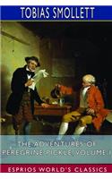 The Adventures of Peregrine Pickle, Volume I (Esprios Classics): "In which are included Memoirs of a Lady of Quality "