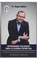 Entrenando Soldados Para La Guerra Espiritual - Nivel Intermedio 1 Unidad 2