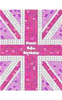 Happy 64th Birthday: Pink Union Themed Notebook, Journal, Diary, 105 Lined Pages, Cute Birthday Gifts for 64 Year Old Women, Mom, Sister, Great Grandma, Best Friend, Co-Worker, Book Size 8 1/2 X 11