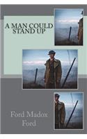 A Man Could Stand Up
