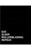 Eat Sleep Rollerblading Repeat: Blank Sheet Music - 10 Staves, Manuscript Paper Book/ Music Staff Paper Notebook / Manuscript Music Paper(70 Blank Sheet Music - 10 Staves)