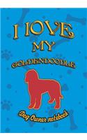 I Love My Goldendoodle - Dog Owner Notebook