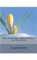 Java Examples, Explanations, and Exercises