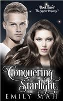 Conquering Starlight: (3 The Sunrise Prophecy)