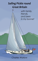 Sailing Pickle round Great Britain: with family, friends and bees in my bonnet