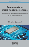 Composants en micro-nanoelectronique: Modelisation des processus de diffusion et du fonctionnement