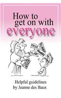 How To Get On With Everyone