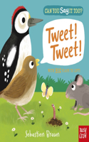 Can You Say It Too? Tweet! Tweet!: (Can You Say It Too?)