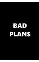 2019 Daily Planner Bad Plans Black White 384 Pages: 2019 Planners Calendars Organizers Datebooks Appointment Books Agendas