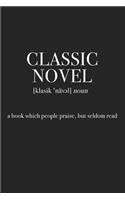 Classic Novel a Book Which People Praise But Seldom Read