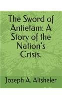 The Sword of Antietam: A Story of the Nation's Crisis.