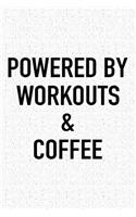 Powered by Workouts and Coffee: A 6x9 Inch Matte Softcover Journal Notebook with 120 Blank Lined Pages and a Funny Caffeine Loving Cover Slogan