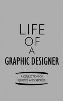 Life of a Graphic Designer a Collection of Quotes and Stories