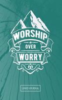 Worship Over Worry Lined Journal