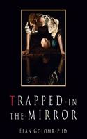 Trapped in the Mirror Lib/E: Adult Children of Narcissists in Their Struggle for Self
