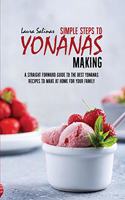 Simple Steps To Yonanas Making: A Straight Forward Guide To The Best Yonanas Recipes To Make At Home For Your Family