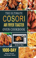 The Ultimate Cosori Air Fryer Toaster Oven Cookbook