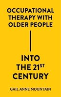 Occupational Therapy with Older People Into the 21st Century